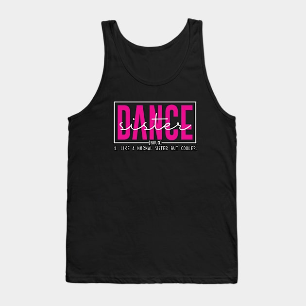 Funny Dance Team Sister Competition Dance Sister Definition Tank Top by Nisrine